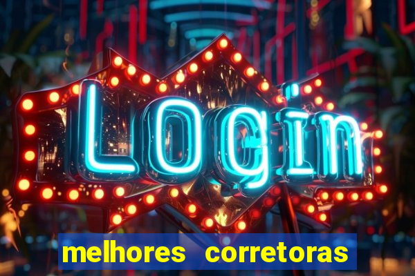 melhores corretoras de investimentos